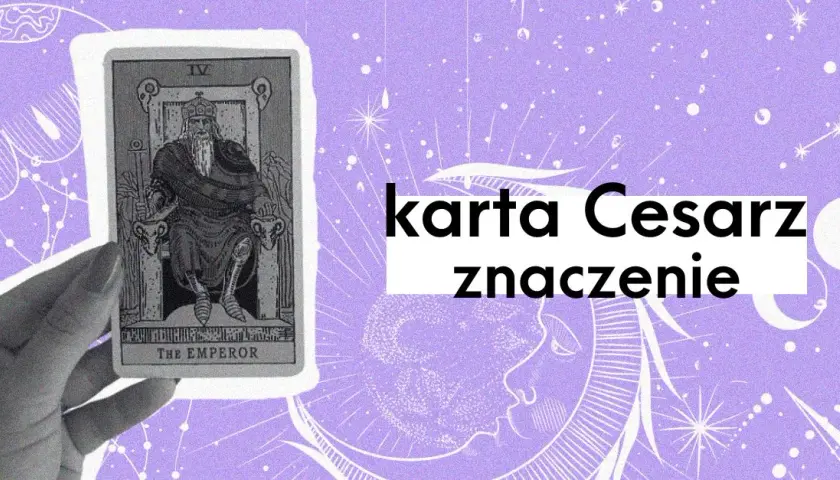 Cesarz tarot znaczenie - pełna interpretacja karty i symboli w wróżbach