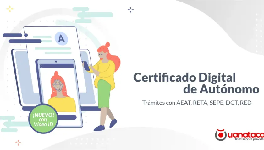 Certificado digital de autónomo con Video ID. Trámites con AEAT, RETA, SEPE, DGT, RED.