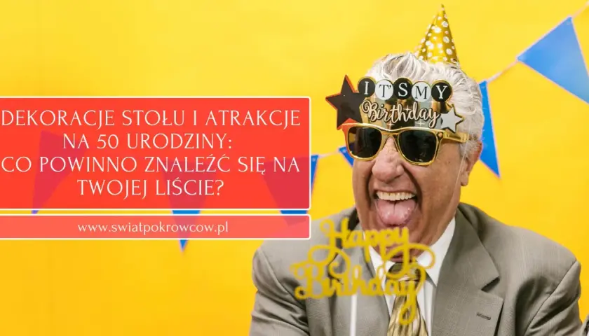 Zabawne dekoracje na 50 urodziny! Sprawdź, gdzie zrobić imprezę i co powinno znaleźć się na Twojej liście.