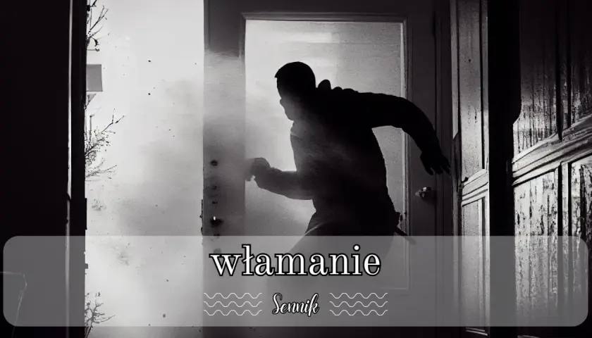 Co oznacza sen o włamaniu do domu? Symbolika i interpretacja duchowa