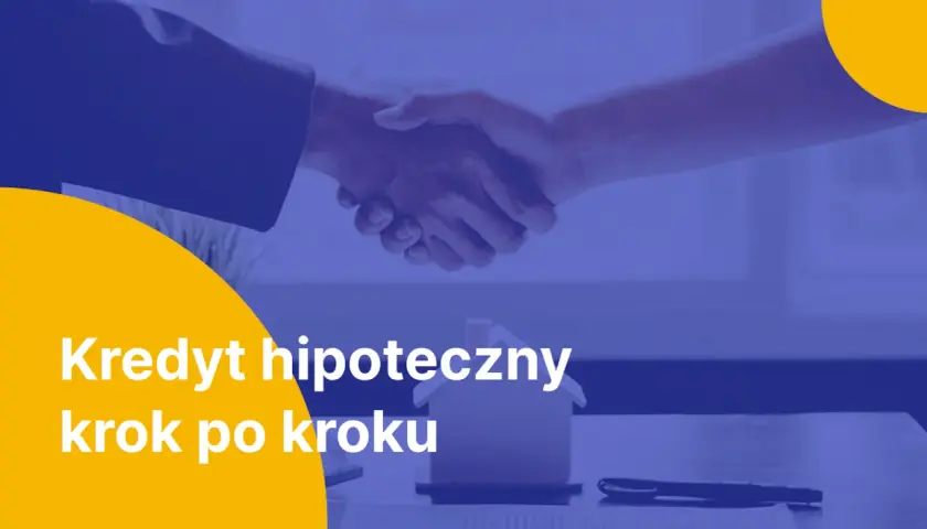Dwie osoby ściskają sobie dłonie nad stołem z modelem domu. Tekst: "Kredyt hipoteczny krok po kroku". Dowiedz się, jak obliczyć zdolność kredytową kredyt hipoteczny.