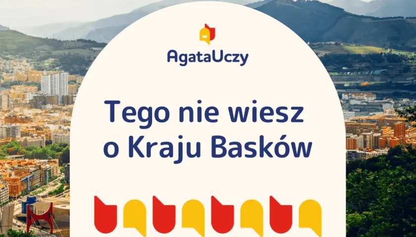 Krajobraz miasta, gdzie mieszkają Baskowie. Napis "Tego nie wiesz o Kraju Basków" i logo AgataUczy.