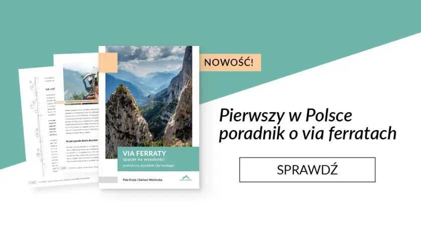 Pierwszy w Polsce poradnik o via ferratach. Dowiedz się, co to jest via ferrata i jak bezpiecznie spacerować po wysokościach.