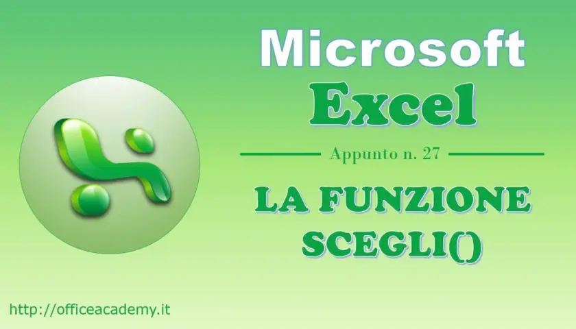 Microsoft Excel: Appunto n. 27 - La funzione SCEGLI(). Impara a usare questa potente funzione per selezionare valori in base a un indice.