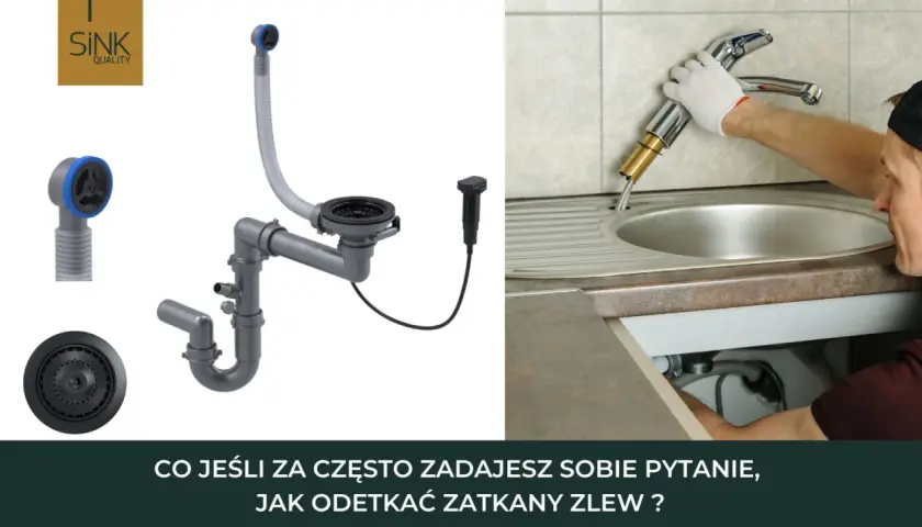 Elementy syfonu i hydraulik przy zlewie. Dowiedz się, czym przetkać zlew, gdy problem powraca.