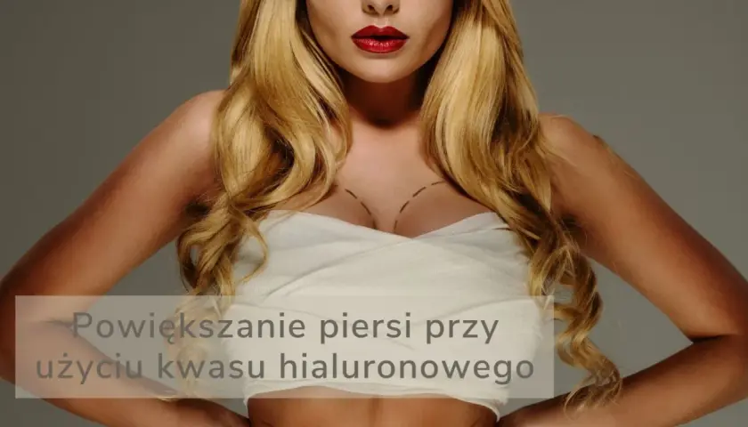 Ile kosztuje powiększenie biustu kwasem hialuronowym? Ceny 2023