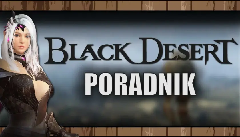 Postać z gry Black Desert, z białymi włosami i fioletowymi akcentami, obok napisu "PORADNIK". Spolszczenie gry ułatwia zrozumienie poradnika.