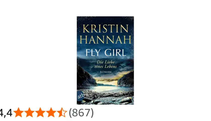 Kristin Hannahs Roman "Fly Girl" mit dem Untertitel "Die Liebe eines Lebens" vor einer dramatischen Landschaft.