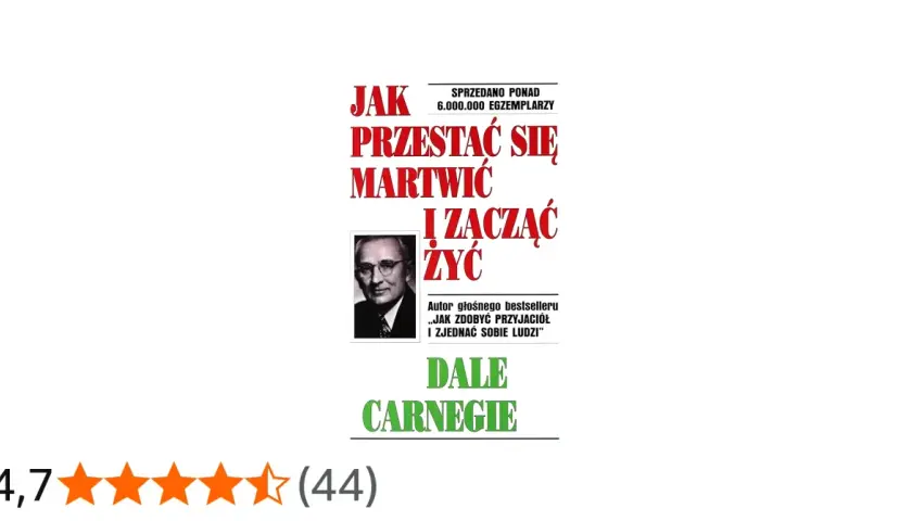 Okładka książki Dale'a Carnegie "Jak przestać się martwić i zacząć żyć". Sprzedano ponad 6 milionów egzemplarzy.