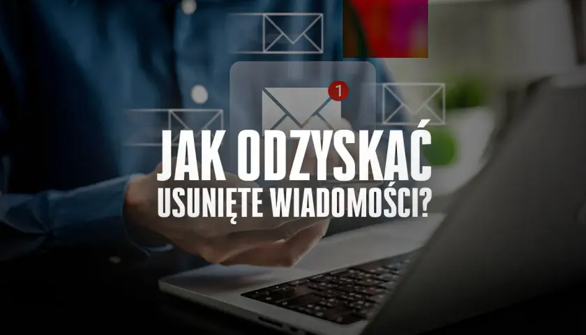 Odzyskaj utracone e-maile! Dowiedz się, jak odzyskać usunięte wiadomości, gdy przypadkiem je skasujesz.