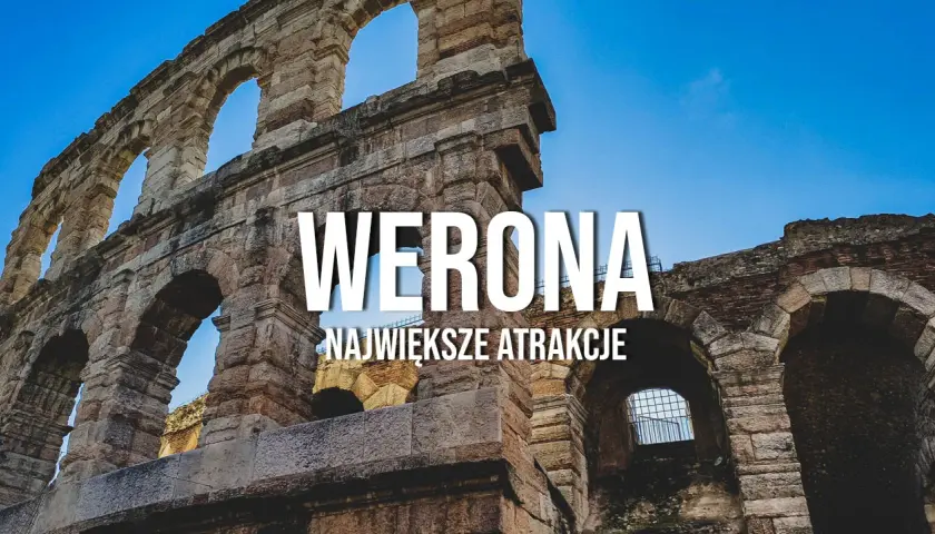 Atrakcje Werona: odkryj ukryte skarby i popularne miejsca