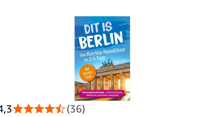 Reiseführer "Dit is Berlin" mit Insider-Tipps für deinen Kurztrip. Entdecke die Vielfalt der Stadt, von Currywurst bis Kultur.