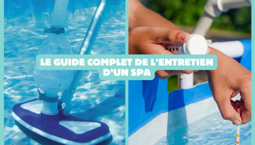 Guide pour savoir quel produit mettre dans un spa : nettoyage et test de l'eau.