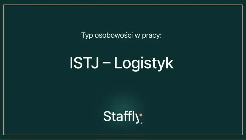 Typ osobowości w pracy: ISTJ – Logistyk. Ten typ ceni porządek i precyzję, jak dobry logistyk.