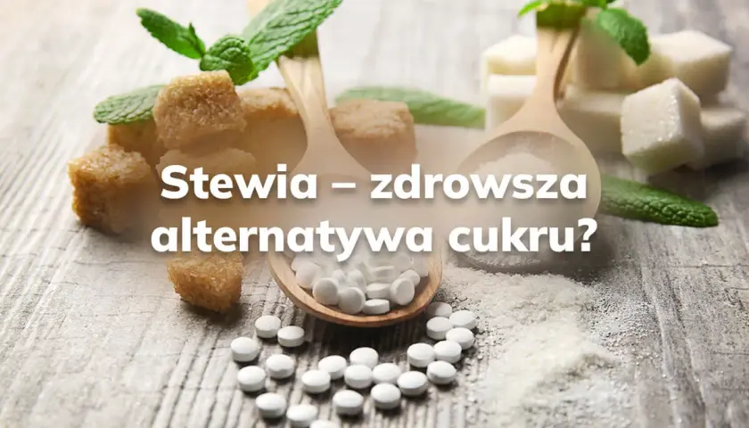 Stewia – zdrowsza alternatywa cukru? Zastanawiasz się nad stewią, ale boisz się potencjalnych skutków ubocznych? Na zdjęciu kostki cukru, stewia w tabletkach i liście mięty.