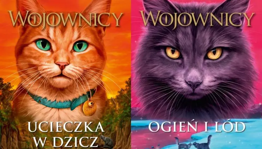 Okładki książek "Wojownicy: Ucieczka w dzicz" i "Wojownicy: Ogień i lód". Koty wyruszają na przygody.