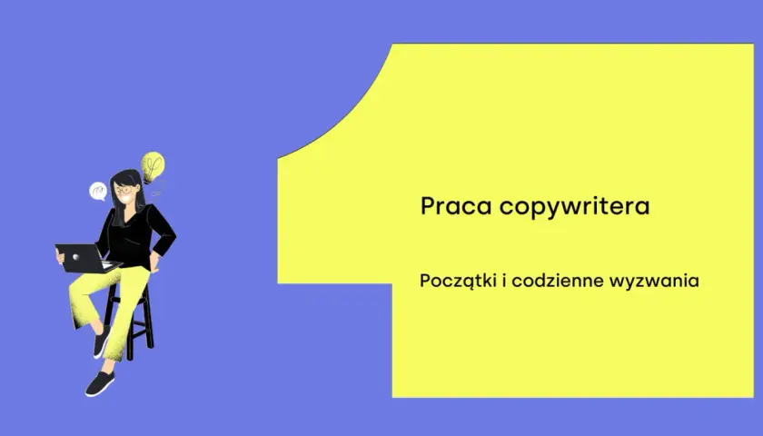 Ilustracja przedstawia kobietę z laptopem, symbolizującą pracę copywritera. Tekst: "Praca copywritera. Początki i codzienne wyzwania.