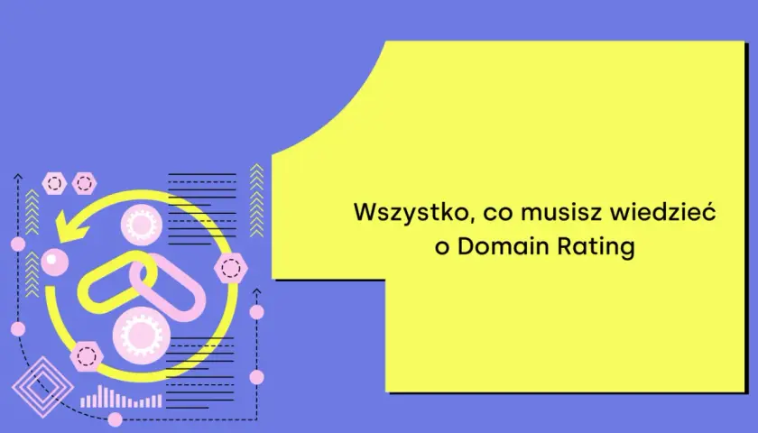 Grafika z tekstem "Wszystko, co musisz wiedzieć o Domain Rating". Abstrakcyjny schemat po lewej stronie symbolizuje procesy i powiązania.