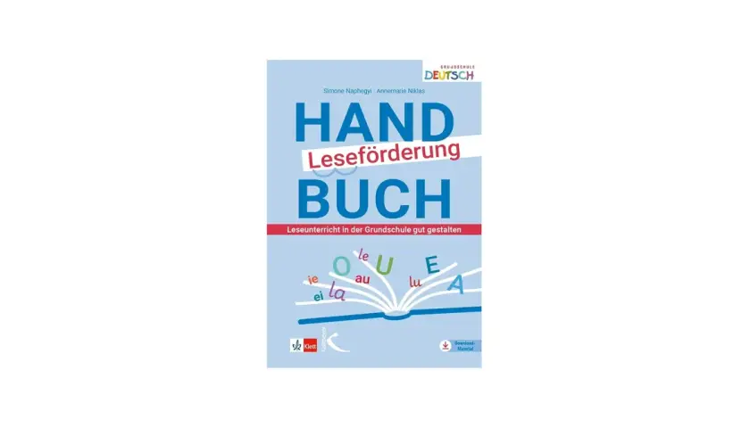 Handbuch Leseförderung: Lesemethoden Grundschule. Ein Ratgeber für guten Leseunterricht mit vielen Beispielen.