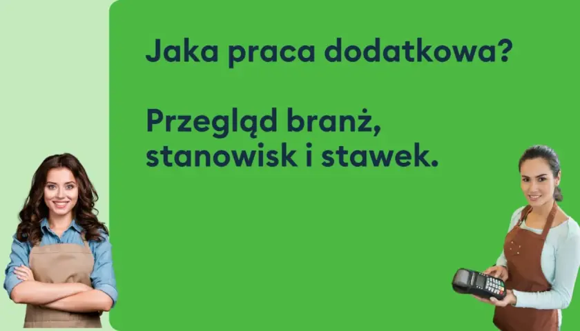 Dwie kobiety w fartuchach, jedna z uśmiechem, druga z terminalem płatniczym. Tekst: "Jaka praca dodatkowa? Przegląd branż, stanowisk i stawek.