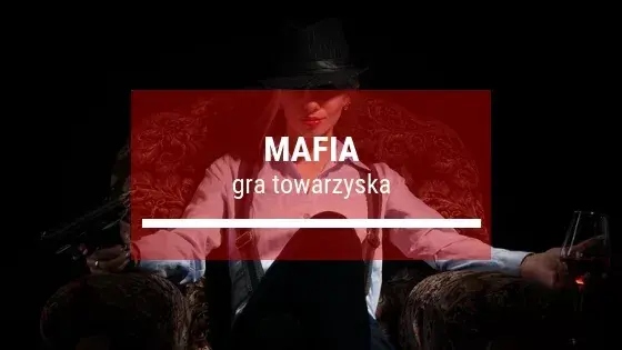 Jak się gra w mafię: zasady, triki i porady dla początkujących graczy