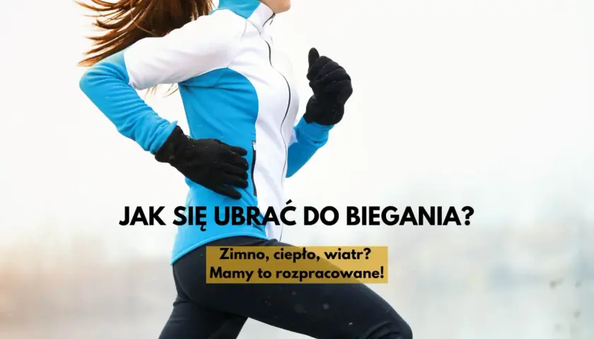 Kobieta w sportowej kurtce i rękawiczkach biegnie. Tekst: "Jak się ubrać do biegania?".