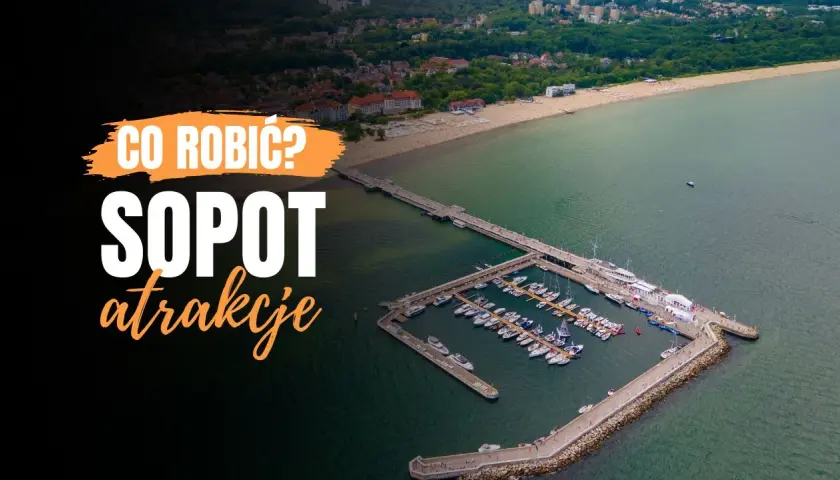 Najlepsze atrakcje w Sopocie na weekend dla całej rodziny
