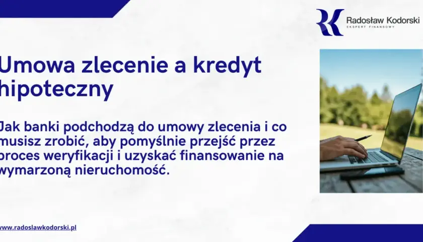 Czy na umowę zlecenie można wziąć kredyt hipoteczny? Dowiedz się, jak banki oceniają takie dochody i co zrobić, by dostać finansowanie.