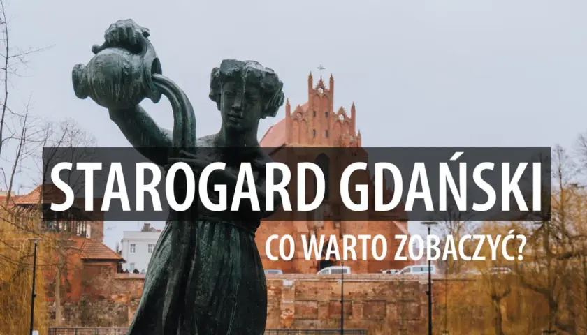 Starogard Gdański, stolica Kociewia, z fontanną i zabytkową architekturą. Co warto zobaczyć w tym urokliwym mieście?