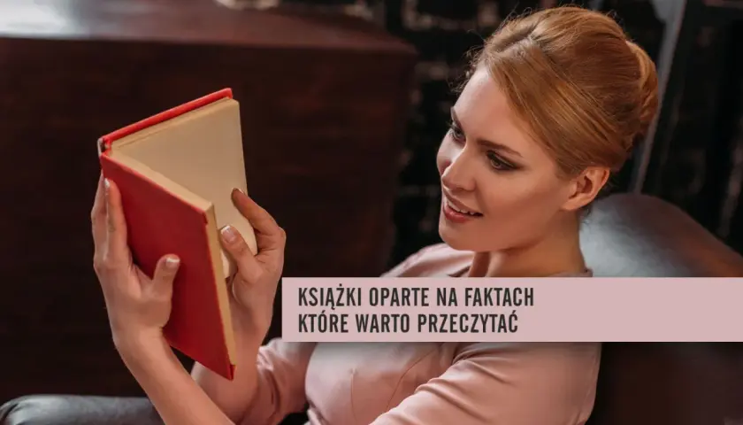 Kobieta z zaciekawieniem czyta książki oparte na faktach. Warto po nie sięgnąć, by poszerzyć horyzonty.