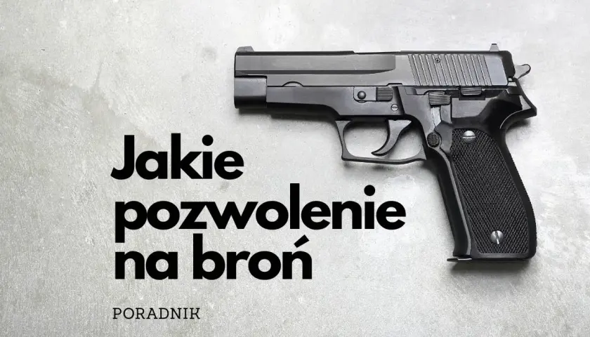 Czarny pistolet na szarym tle. Tekst: "Jakie pozwolenie na broń". Poradnik.