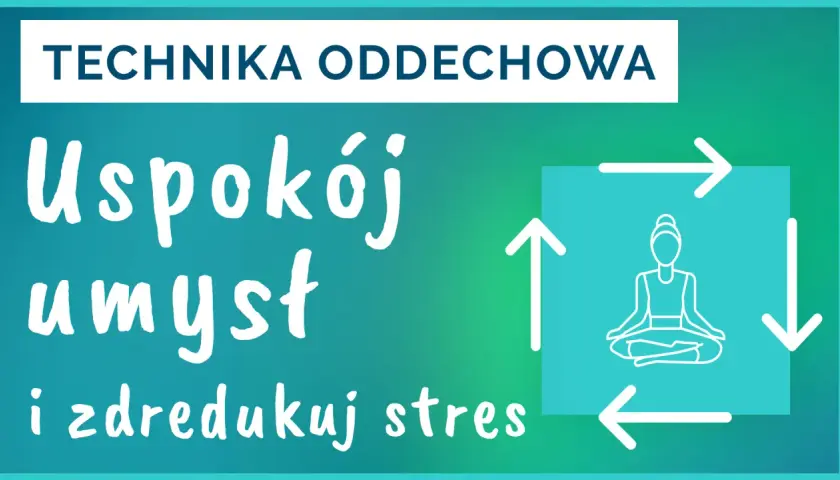 Technika oddechowa: Uspokój umysł i zredukuj stres. Dowiedz się, jak się uspokoić w minutę dzięki prostym ćwiczeniom.