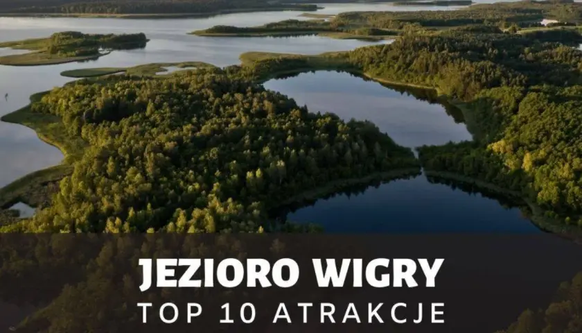 Najlepsze atrakcje nad jeziorem Wigry, które musisz zobaczyć