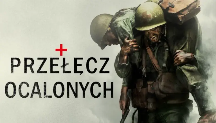 Przełęcz ocalonych film - prawdziwa historia o odwadze bez użycia broni