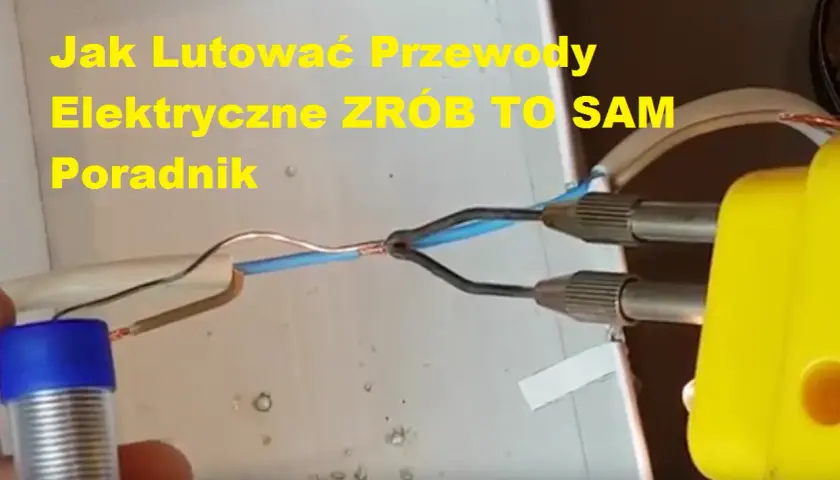 Jak lutować przewody: 5 kroków do idealnego połączenia