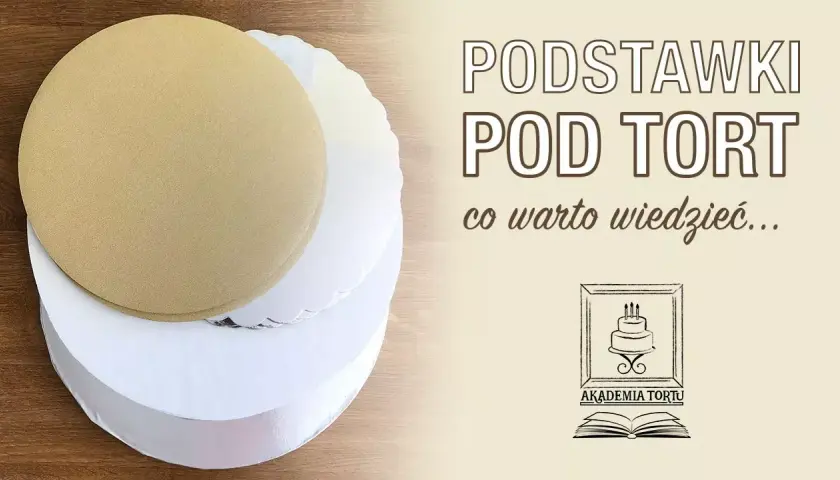 Jak zrobić podkład pod tort, aby uniknąć problemów z dekoracją?