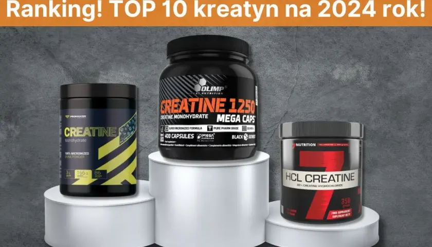 Najlepsze produkty kreatynowe w rankingu - co wybrać, aby zyskać?
