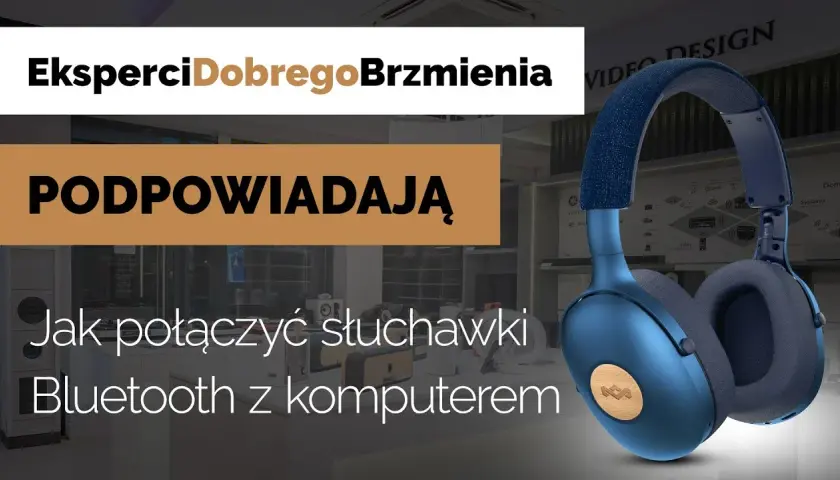 Jak podłączyć słuchawki BT do komputera bez problemów i frustracji