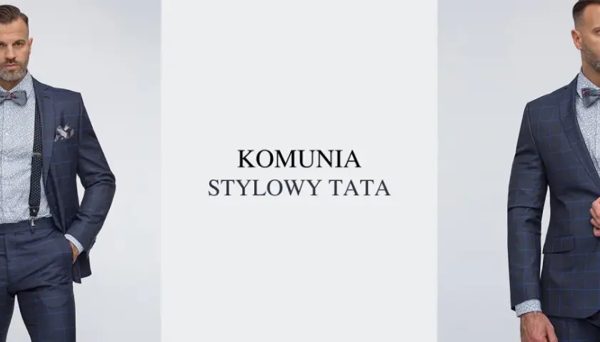 Jak ubrać się na komunię dziecka jako tata - praktyczny poradnik stylizacji