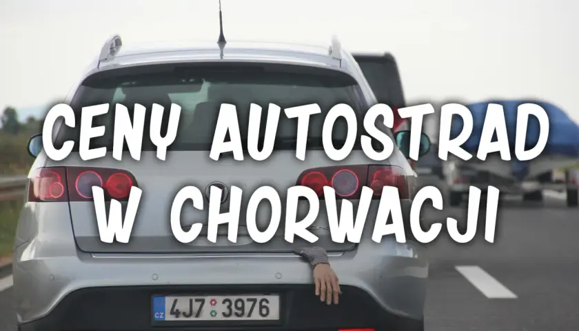 Jak płacić za autostrady w Chorwacji i uniknąć nieprzyjemnych niespodzianek