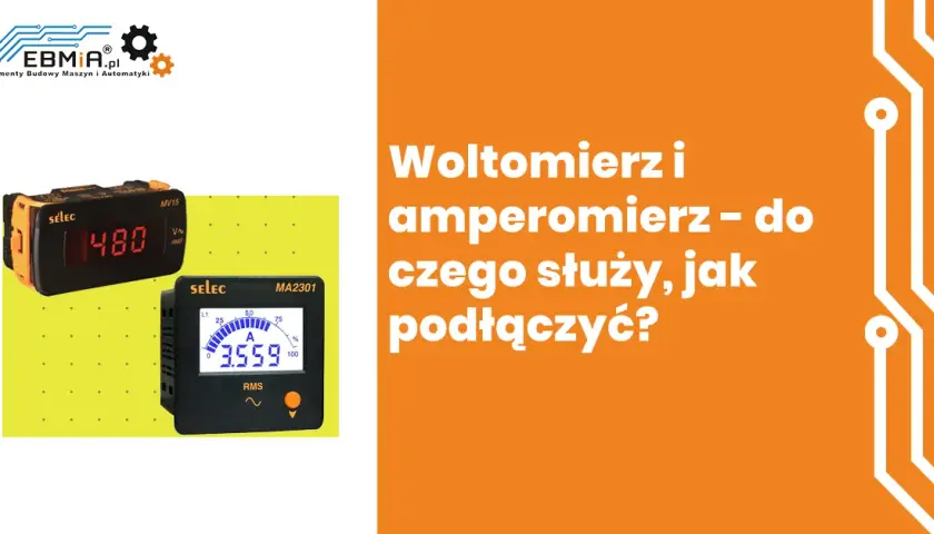 Jak podłącza się amperomierz i woltomierz w prosty sposób?