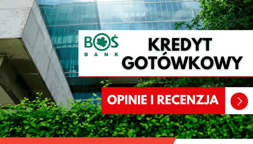 Kredyt gotówkowy BOŚ Bank: warunki, oprocentowanie, oferta
