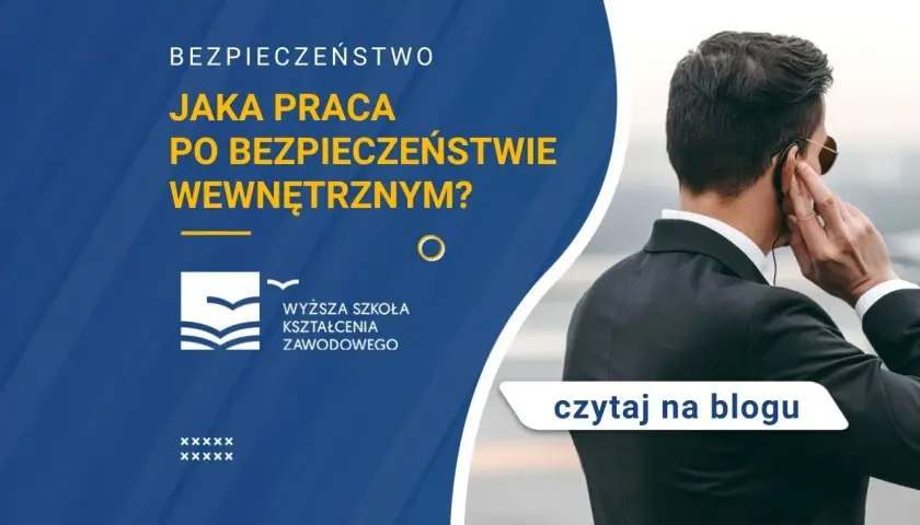Bezpieczeństwo wewnętrzne praca po studiach – jakie masz możliwości?