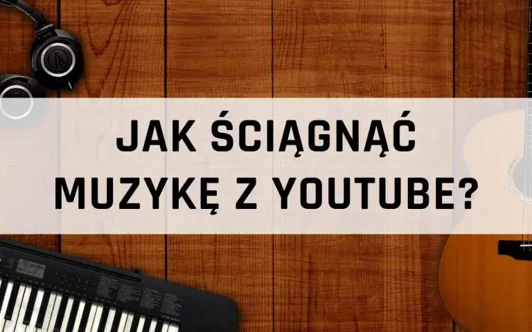 Jak ściągnąć podkład muzyczny legalnie i bez problemów – praktyczne porady