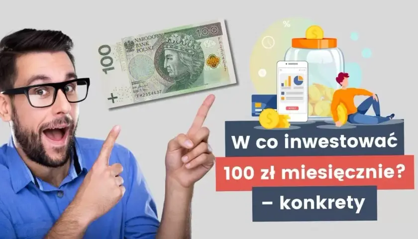 Jak zainwestować 100 zł: 5 skutecznych sposobów na start