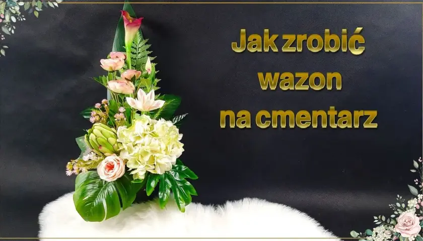 Jak zrobić trwały wazon na cmentarz – prosty poradnik krok po kroku