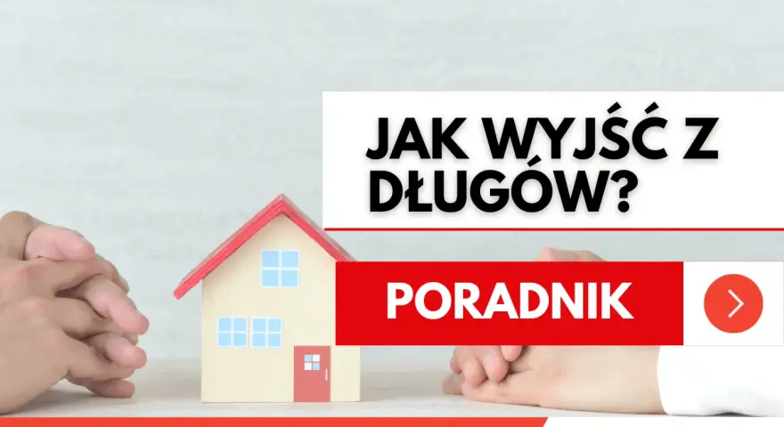 Model domu, ręce złożone w geście troski i napis "Jak wyjść z długów?". Poradnik finansowy.