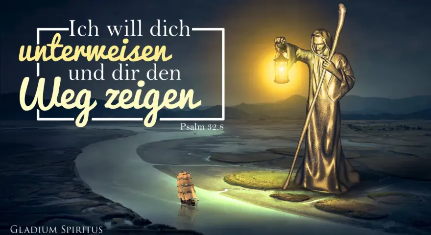 Goldene Gestalt mit Laterne und Stab weist den Weg, wie in Psalm 32,8. Ein Segelschiff navigiert durch eine Flusslandschaft.
