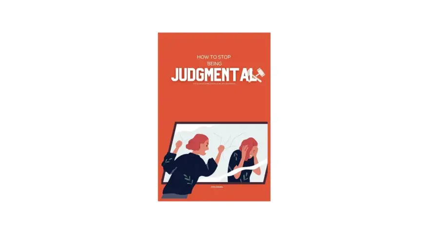 A woman yells at her reflection, which looks distressed. The cover reads "How to Stop Being Judgmental.