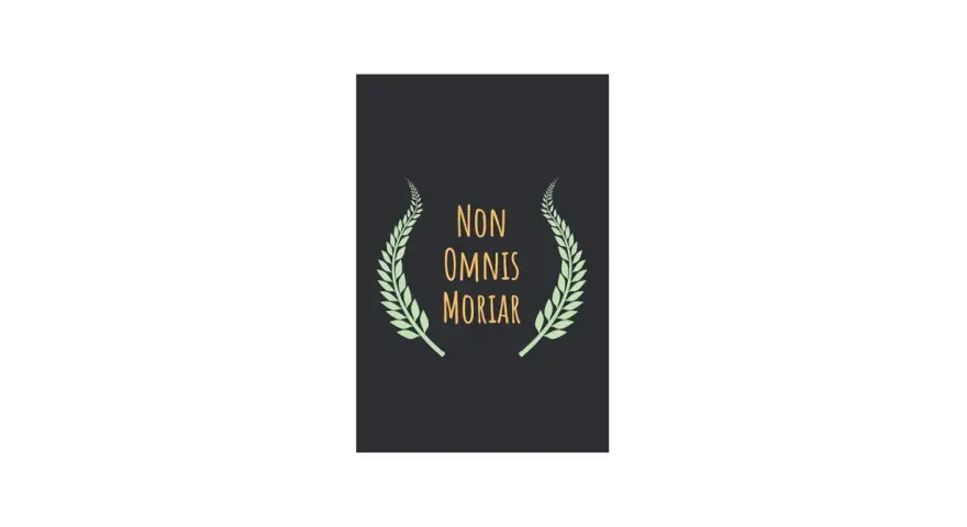 Wieniec laurowy otacza napis "Non omnis moriar", symbolizując nieśmiertelność dzieł.